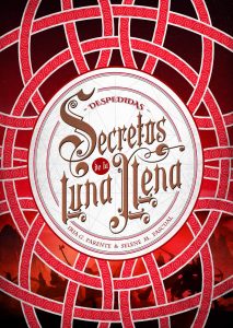 Secretos de la luna llena: Despedidas. Próxima novela de Iria G. Parente y Selene M. Pascual.